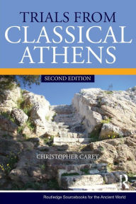 Title: Trials from Classical Athens / Edition 2, Author: Christopher Carey