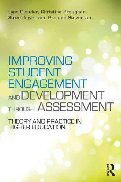 Improving Student Engagement and Development through Assessment: Theory practice higher education