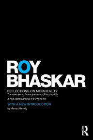Title: Reflections on metaReality: Transcendence, Emancipation and Everyday Life, Author: Roy Bhaskar