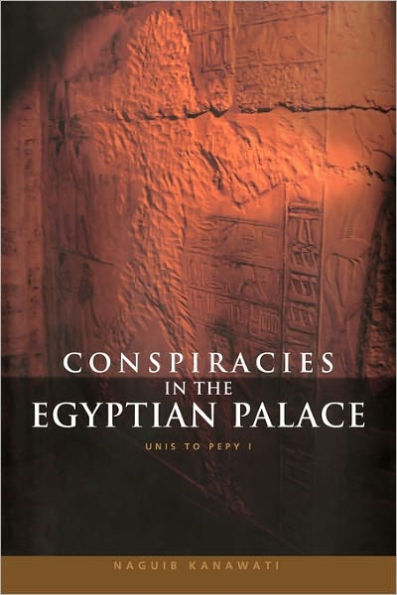 Conspiracies in the Egyptian Palace: Unis to Pepy I