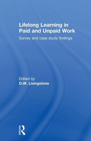 Lifelong Learning Paid and Unpaid Work: Survey Case Study Findings