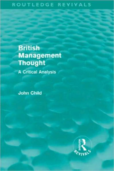 British Management Thought (Routledge Revivals): A Critical Analysis / Edition 1