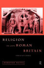 Religion in Late Roman Britain: Forces of Change