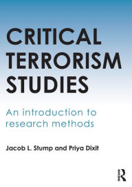 Title: Critical Terrorism Studies: An Introduction to Research Methods / Edition 1, Author: Jacob Stump