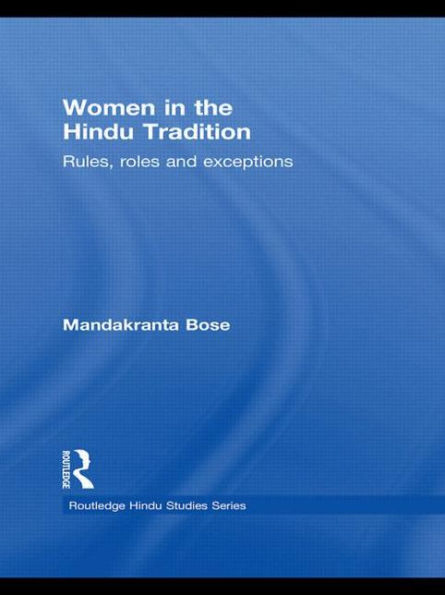 Women the Hindu Tradition: Rules, Roles and Exceptions