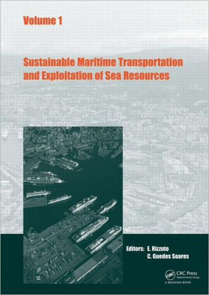 Sustainable Maritime Transportation and Exploitation of Sea Resources / Edition 1