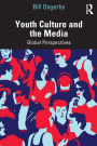 Youth Culture and the Media: Global Perspectives