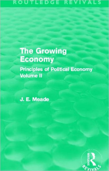 The Growing Economy (Routledge Revivals): Principles of Political Volume II