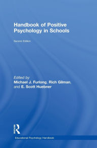 Title: Handbook of Positive Psychology in Schools / Edition 2, Author: Michael J. Furlong