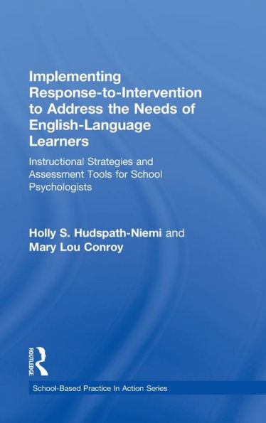 Implementing Response-to-Intervention to Address the Needs of English-Language Learners: Instructional Strategies and Assessment Tools for School Psychologists