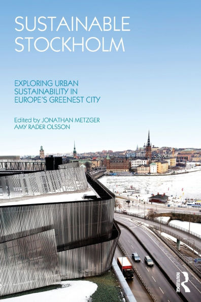 Sustainable Stockholm: Exploring Urban Sustainability Europe's Greenest City