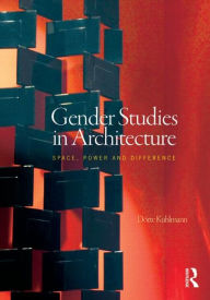 Title: Gender Studies in Architecture: Space, Power and Difference, Author: Dörte Kuhlmann