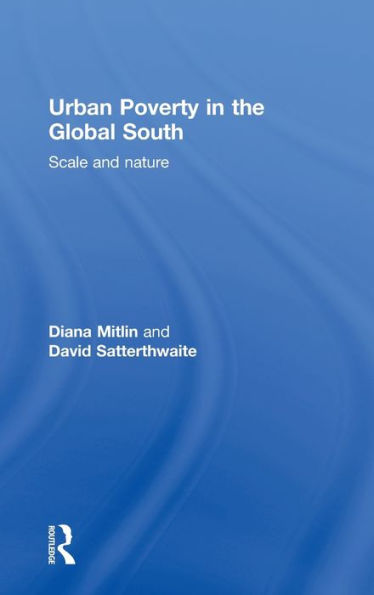 Urban Poverty in the Global South: Scale and Nature