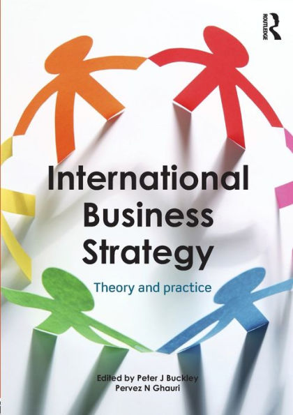 International Business Strategy: Theory and Practice / Edition 1