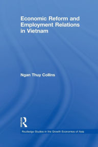 Title: Economic Reform and Employment Relations in Vietnam, Author: Ngan Thuy Collins