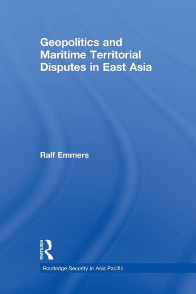 Geopolitics and Maritime Territorial Disputes East Asia