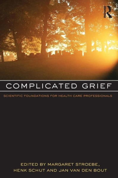 Complicated Grief: Scientific Foundations for Health Care Professionals / Edition 1