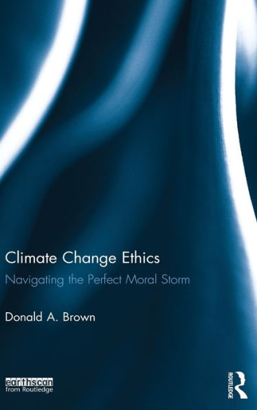 Climate Change Ethics: Navigating the Perfect Moral Storm