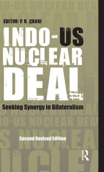 Indo-US Nuclear Deal: Seeking Synergy in Bilateralism