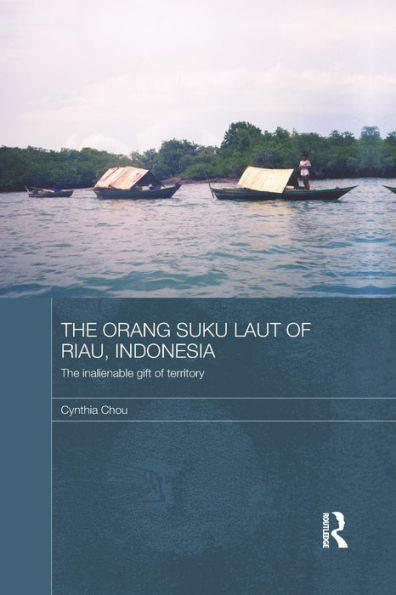 The Orang Suku Laut of Riau, Indonesia: The inalienable gift of territory