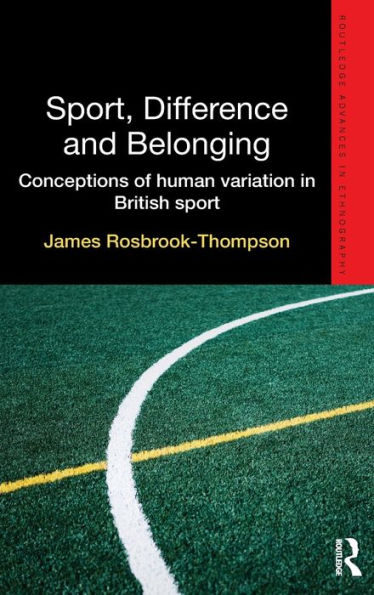 Sport, Difference and Belonging: Conceptions of Human Variation British Sport