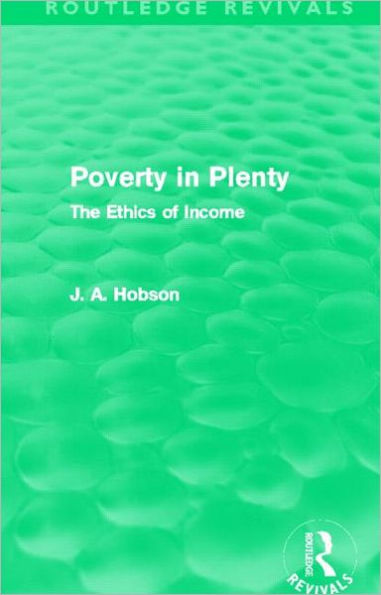 Poverty Plenty (Routledge Revivals): The Ethics of Income