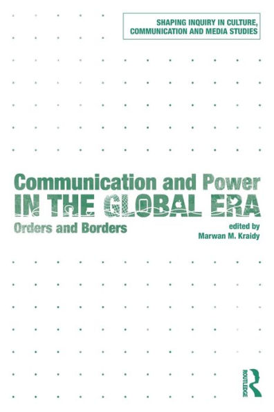 Communication and Power the Global Era: Orders Borders