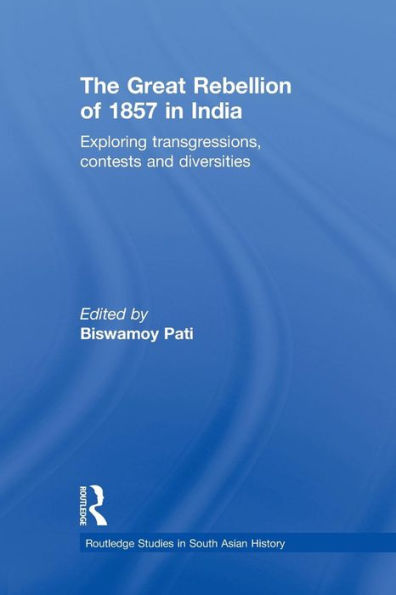 The Great Rebellion of 1857 India: Exploring Transgressions, Contests and Diversities