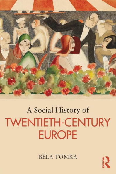 A Social History of Twentieth-Century Europe / Edition 1