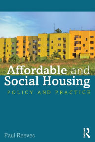 Title: Affordable and Social Housing: Policy and Practice, Author: Paul Reeves