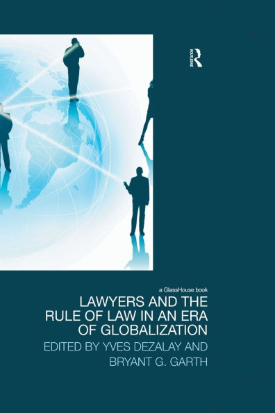 Lawyers and the Rule of Law in an Era of Globalization / Edition 1