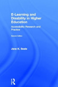 Title: E-learning and Disability in Higher Education: Accessibility Research and Practice, Author: Jane Seale