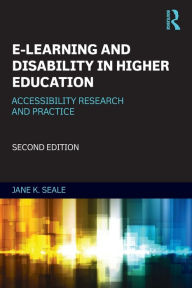 Title: E-learning and Disability in Higher Education: Accessibility Research and Practice, Author: Jane Seale