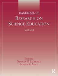 Title: Handbook of Research on Science Education, Volume II / Edition 1, Author: Norman G. Lederman