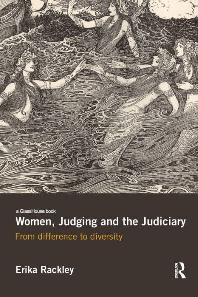 Women, Judging and the Judiciary: From Difference to Diversity