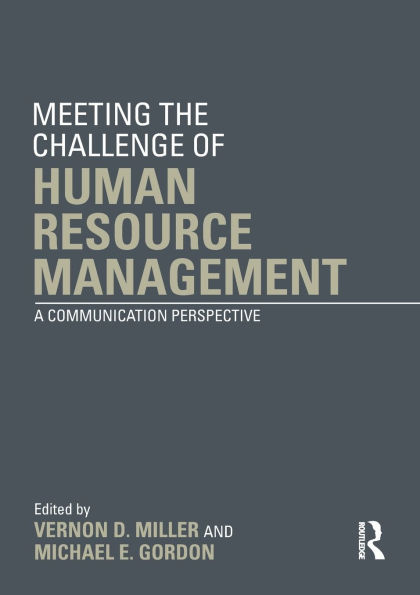 Meeting the Challenge of Human Resource Management: A Communication Perspective