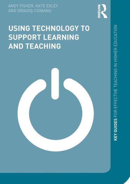 Using Technology to Support Learning and Teaching / Edition 1