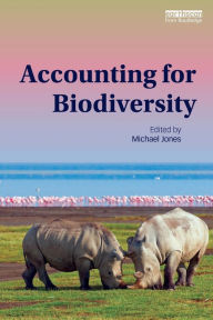 Title: Accounting for Biodiversity / Edition 1, Author: Michael Jones