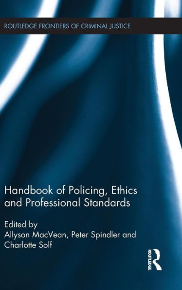 Handbook of Policing, Ethics and Professional Standards / Edition 1