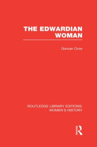 Title: The Edwardian Woman, Author: Duncan Crow