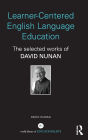 Learner-Centered English Language Education: The Selected Works of David Nunan