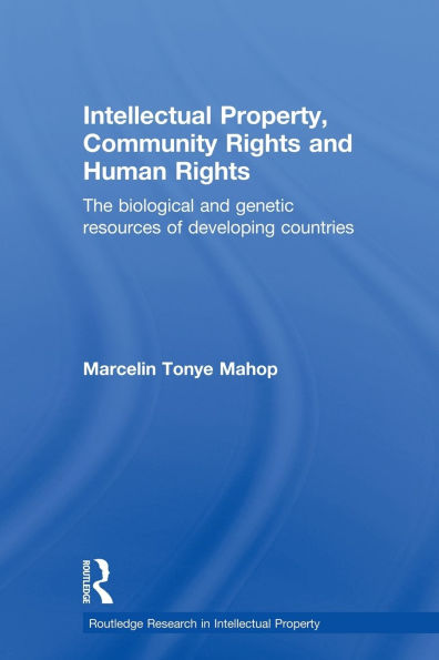 Intellectual Property, Community Rights and Human Rights: The Biological Genetic Resources of Developing Countries