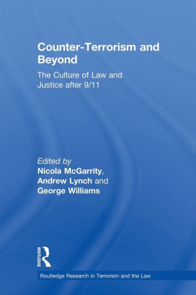 Counter-Terrorism and Beyond: The Culture of Law Justice After 9/11