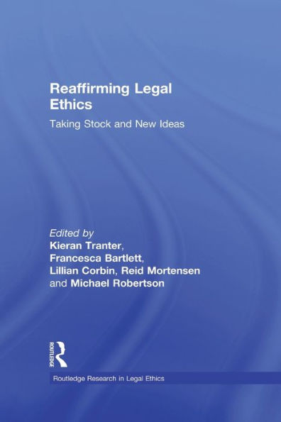 Reaffirming Legal Ethics: Taking Stock and New Ideas