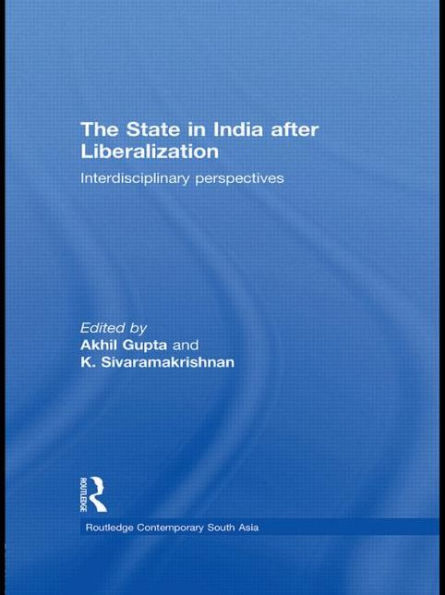 The State India after Liberalization: Interdisciplinary Perspectives