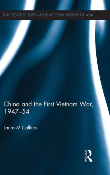 China and the First Vietnam War, 1947-54