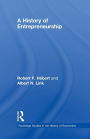 A History of Entrepreneurship / Edition 1