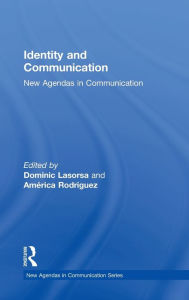 Title: Identity and Communication: New Agendas in Communication, Author: Dominic L Lasorsa