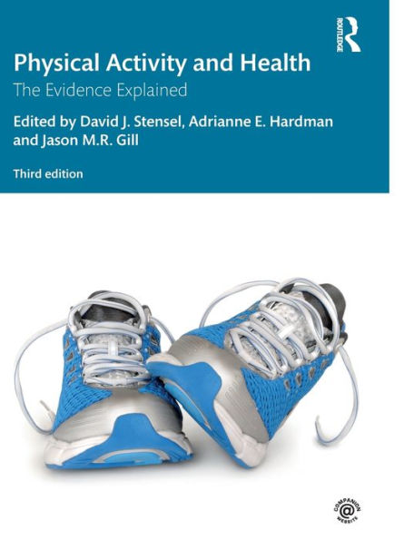 Physical Activity and Health: The Evidence Explained / Edition 3