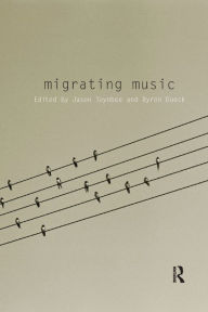 Title: Migrating Music / Edition 1, Author: Jason Toynbee